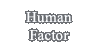 Human Factor
